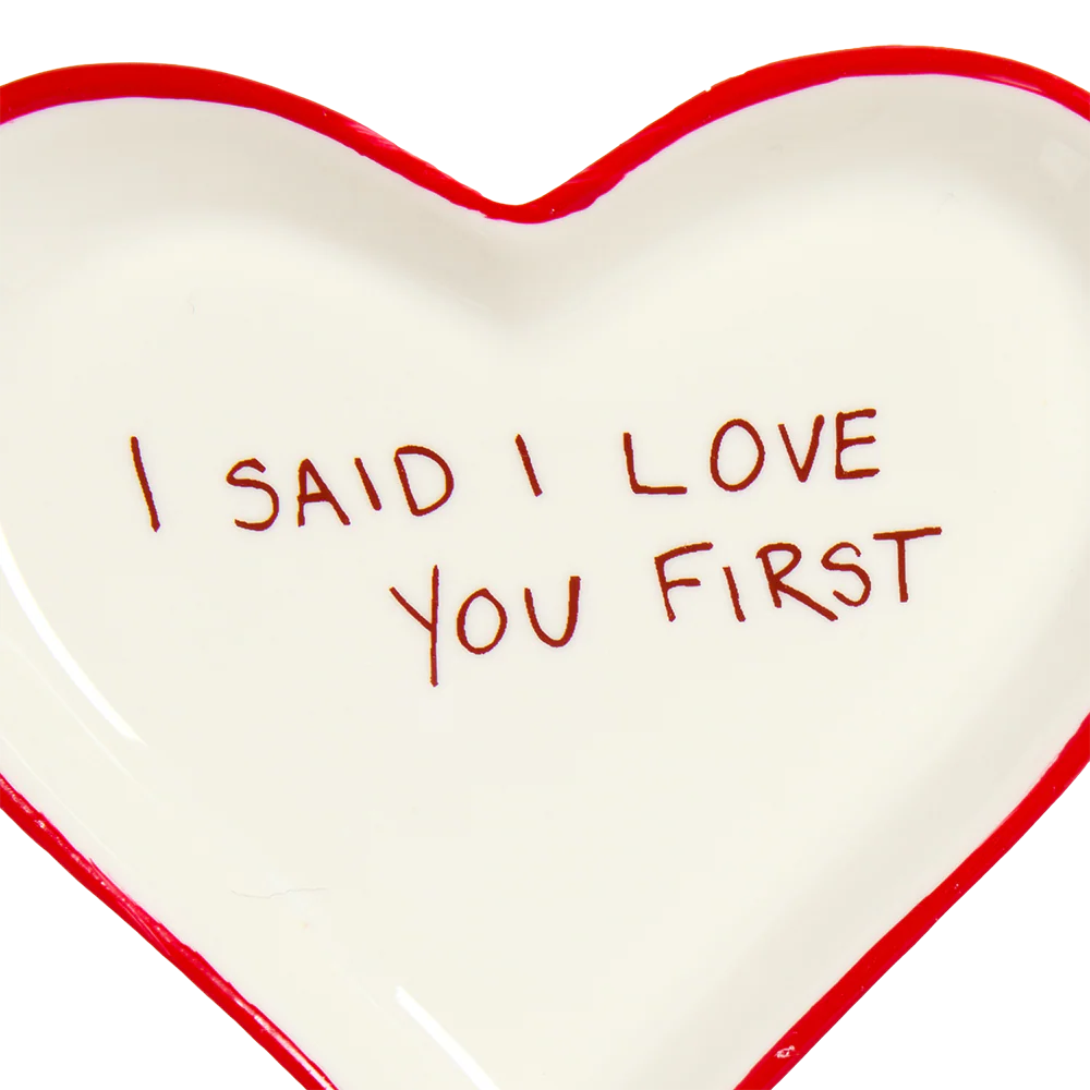 "I Said I Love You First" Trinket Tray